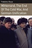 Mitterrand, the End of the Cold War, and German Unification (Hardcover, English) - Frederic Bozo Photo