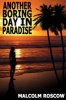 Another Boring Day in Paradise (Hardcover) - Malcolm John Roscow Photo