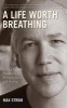 A Life Worth Breathing - A Yoga Master's Handbook of Strength, Grace, and Healing (Paperback) - Max Strom Photo