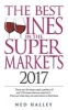 The Best Wines in the Supermarket: There are 30 Wines Rated a Perfect 10 and 150 Wines Rated at 9... Find Out What They are and Where to Find Them. 2017 (Paperback) - Ned Halley Photo