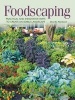 Foodscaping - Practical and Innovative Ways to Create an Edible Landscape (Paperback) - Charlie Nardozzi Photo