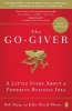 The Go-Giver - A Little Story About a Powerful Business Idea (Paperback) - Bob Burg Photo