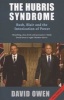 The Hubris Syndrome - Bush, Blair & the Intoxication of Power (Paperback) - David Owen Photo