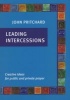 Leading Intercessions - Creative Ideas for Public and Private Prayer (Paperback) - John Pritchard Photo