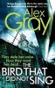 The Bird That Did Not Sing (Paperback) - Alex Gray Photo