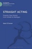 Straight Acting - Popular Gay Drama from Wilde to Rattigan (Hardcover) - Sean OConnor Photo