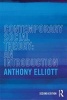 Contemporary Social Theory - An Introduction (Paperback, 2nd Revised edition) - Anthony Elliott Photo