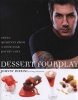 Dessert Fourplay - Sweet Quartets from a Four-star Pastry Chef (Hardcover) - Johnny Iuzzini Photo