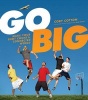 Go Big - Make Your Shot Count in the Connected World (Hardcover) - Cory Cotton Photo