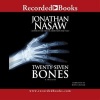 Twenty Seven Bones (Standard format, CD) - Jonathan Nasaw Photo