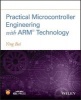 Practical Microcontroller Engineering with Arm Technology (Paperback) - Ying Bai Photo