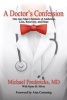 A Doctor's Confession - One Gay Man's Memoir of Addiction, Loss, Recovery, and Hope (Paperback) - Dr Michael Fredericks Photo