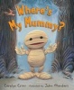 Where's My Mummy? (Hardcover) - Carolyn Crimi Photo