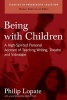 Being with Children - A High-Spirited Personal Account of Teaching Writing, Theater and Videotape (Paperback) - Philip Lopate Photo