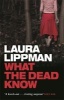 What the Dead Know (Paperback) - Laura Lippman Photo