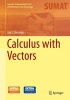 Calculus with Vectors (Hardcover) - Jay S Treiman Photo