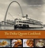 The Delta Queen Cookbook - The History and Recipes of the Legendary Steamboat (Hardcover) - Cynthia Lejeune Nobles Photo