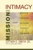 Intimacy and Mission - Intentional Community as Crucible for Radical Discipleship (Paperback) - Luther E Smith Photo