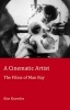 A Cinematic Artist - The Films of Man Ray (Paperback, 2nd Revised edition) - Kim Knowles Photo