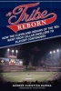 A Tribe Reborn - How the Cleveland Indians of the '90s Went from Cellar Dwellers to Playoff Contenders (Hardcover) - George Christian Pappas Photo