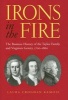 Irons in the Fire - The Business History of the Tayloe Family and Virginia's Gentry, 1700-1860 (Hardcover) - Laura Croghan Kamoie Photo