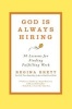 God is Always Hiring - 50 Lessons for Finding Fulfilling Work (Paperback) - Regina Brett Photo