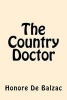 The Country Doctor (Paperback) - Honore De Balzac Photo