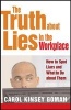 The Truth About Lies in the Workplace - How to Spot Liars and What to Do About Them (Paperback) - Carol Kinsey Goman Photo