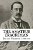 The Amateur Cracksman (Paperback) - Ernest William Hornung Photo