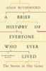 A Brief History of Everyone Who Ever Lived - The Stories in Our Genes (Hardcover) - Adam Rutherford Photo