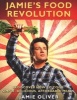 Jamie's Food Revolution - Rediscover How to Cook Simple, Delicious, Affordable Meals (Paperback) - Jamie Oliver Photo