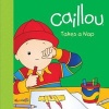 Caillou Takes a Nap (Board book) - Anne Paradis Photo