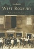 West Roxbury Then & Now (Paperback) - Anthony Mitchell Sammarco Photo