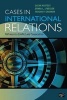 Cases in International Relations - Pathways to Conflict and Cooperation (Paperback, Revised) - Glenn Peter Hastedt Photo