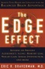 The Edge Effect - Achieve Total Health And Longevity With The Balanced Brain Advantage (Paperback) - Eric R Braverman Photo