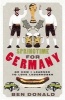 Springtime for Germany - or How I Learned to Love Lederhosen (Paperback) - Ben Donald Photo