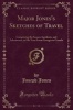 Major Jones's Sketches of Travel - Comprising the Scenes, Incidents, and Adventures, in His Tour from Georgia to Canada (Classic Reprint) (Paperback) - Joseph Jones Photo