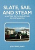 Slate, Sail and Steam - A History of the Industries of Porthmadog (Paperback) - John Idris Jones Photo