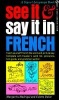 Madrigal & Dulac : See it and Say it in French (Paperback) - Margarita Madrigal Photo