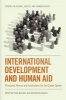 International Development and Human Aid - Principles, Norms and Institutions for the Global Sphere (Hardcover) - Paulo Barcelos Photo