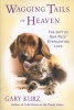 Wagging Tails in Heaven - The Gift of Our Pets' Everlasting Love (Paperback) - Gary Kurz Photo