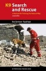 K9 Search and Rescue - A Manual for Training the Natural Way (Paperback, 2nd Revised edition) - Resi Gerritsen Photo