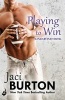 Playing to Win (Paperback) - Jaci Burton Photo