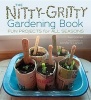 The Nitty-Gritty Gardening Book - Fun Projects for All Seasons (Hardcover) - Kari Cornell Photo