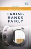 Taxing Banks Fairly (Hardcover) - Sajid Chaudhry Photo