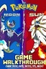 Pokemon Sun and Moon - Game Walkthrough: Game Cheat Sheet, Tricks, Hints, Tactics, Tips, Hacks (an Unofficial Guide) (Paperback) - Adrian King Photo