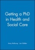 Getting a PhD in Health and Social Care (Paperback) - Immy Holloway Photo