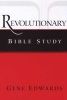 Revolutionary Bible Study (Paperback) - Gene Edwards Photo