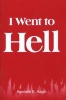 I Went to Hell - (Mini Booklet) (Paperback) - Kenneth E Hagin Photo