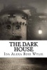 The Dark House (Paperback) - Ida Alexa Ross Wylie Photo